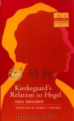KIERKEGAARD'S RELATION TO HEGEL  NIELS THULSTRUP   1980  PDF电子版封面    GEORGE L.STENGREN 
