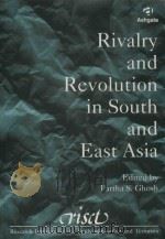 RIVALRY AND REVOLUTION IN SOUTH AND EAST ASIA   1997  PDF电子版封面  1855219123  PARTHA S.GHOSH 