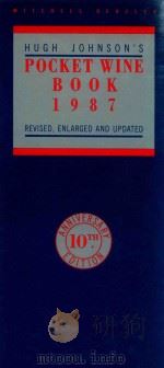 HUGH JOHNSON'S POCKET WINE BOOK 1987   1986  PDF电子版封面  0855336307   