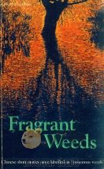 FRANGRANT WEEDS:CHINESE SHORT STORIES ONCE IABELLED AD   1983  PDF电子版封面  962040212X  W.J.F.JENNER 