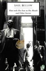 HIM WITH HIS FOOT IN HIS MOUTH AND OTHER STORIES   1984  PDF电子版封面  9780141180236  SAUL BELLOW 