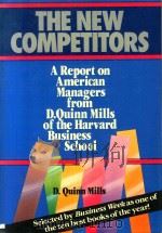 THE NEW COMPETITORS:A REPORT ON AMERICAN MANAGERS FROM D.QUINN MILLS OF THE HARVARD BUSINESS SCHOOL（1985 PDF版）