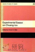 EXPERIMENTAL ESSAYS ON CHUANG-TZU   1983  PDF电子版封面  0824808363  VICTOR H.MAIR 