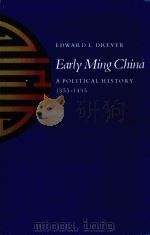 EARLY MING CHINA  A POLITICAL HISTORY 1355-1435   1982  PDF电子版封面  0804711054  EDWARD L.DREYER 