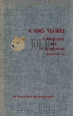 K'ANG YU-WEI  A BIOGRAPHY AND A SYMPOSIUM（1967 PDF版）