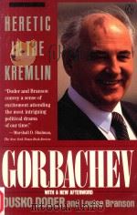 GORBACHEV HERETIC IN THE KREMLIN   1991  PDF电子版封面  0140115358  DUSKO DODER AND LOUISE BRANSON 