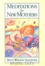 MEDITATIONS FOR NEW MOTHERS   1992  PDF电子版封面  1563051814  BETH WILSON SAAVEDRA 
