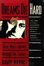 DREAMS DIE HARD:THREE MEN'S JOURNEY THROUGH THE SIXTIES   1993  PDF电子版封面  156279034X  DAVID HARRIS 