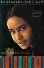 WHEN I WAS PUERTO RICAN   1993  PDF电子版封面  0303814528  ESMERALDA SANTIAGO 