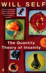 THE QUANTITY THEORY OF INSANITY   1991  PDF电子版封面  0140234012  WILL SELF 