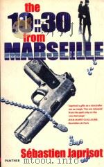 THE 10:30 FROM MARSEILLE   1962  PDF电子版封面  1860464408  SEBASTIEN JAPRISOT 