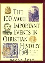 THE 100 MOST IMPORTANT EVENTS IN CHRISTIAN HISTORY   1991  PDF电子版封面  0800756444  A.KENNETH CURTIS，J.STEPHEN LAN 