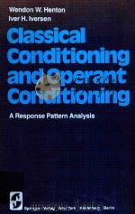 CLASSICAL CONDITIONING AND OPERANT CONDITIONING ARESPONSE PATTERN ANALYSIS   1978  PDF电子版封面  0387903267   