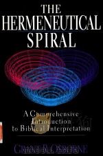 THE HERMENEUTICAL SPIRAL A COMPREHENSIVE INTRODUCTION TO BIBLICAL INTERPRETATION   1991  PDF电子版封面  0830812881  CRANT R.OSBORNE 