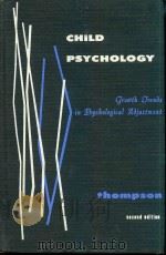 CHILD PSYCHOLOGY GROWTH TRENDS IN PSYCHOLOGICAL ADJUSTMENT   1962  PDF电子版封面    GEORGE G.THOMPSON 