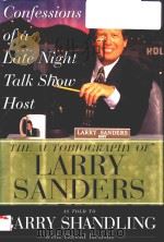 CONFESSIONS OF A LATE NIGHT TALK SHOW HOST   1998  PDF电子版封面  0684812045  LARRY SANDERS 