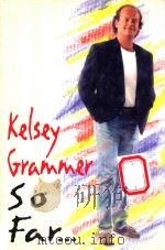 SO FAR...   1995  PDF电子版封面  0525940413  KELSEY GRAMMER 