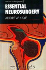 ESSENTIAL NEUROSURGERY   1991  PDF电子版封面  0443043507  ANDREW H.KAYE 