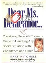 DEAR MS.DEMEANOR...THE YOUNG PERSON'S ETIQUETTE GUIDE TO HANDLING ANY SOCIAL SITUATION WITH CON   1994  PDF电子版封面  0809236303  MARY MITCHELL 