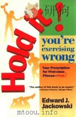 HOLD IT!YOU'RE ESERCISING WRONG   1995  PDF电子版封面  0671890778   