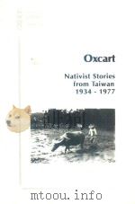OXCART NATIVIST STORIES FROM TAIWAN 1934-1977   1996  PDF电子版封面  3928861573   