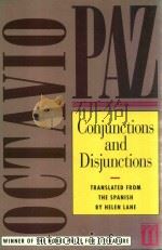 CONJUNCTIONS AND DISJUNCTIONS BY OCTAVIO PAZ   1982  PDF电子版封面  1559701374  HELEN LANE 