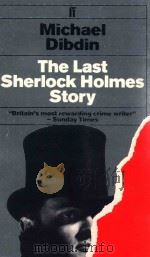 THE LAST SHERLOCK HOLMES STORY   1990  PDF电子版封面  0571140785  MICHEL DIBDIN 