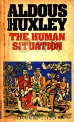 THE HUMAN SITUATION   1977  PDF电子版封面  0586049150  ALDOUS HUXLEY 