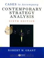 CASES TO ACCOMPANY CONTEMPORARY STRATEGY ANALYSIS SIXTH EDITION   1996  PDF电子版封面  9781405163101  ROBERT M.GRANT 