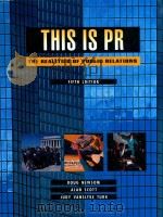 THIS IS PR THE REALITIES OF PUBLIC RELATIONS FIFTH EDITION   1993  PDF电子版封面  0534172628  DOUG NEWSOM，ALAN SCOU，JUDY BAN 