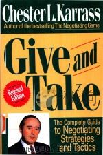 GIVE AND TAKE THE COMPLETE GUIDE TO NEGORIARING STRATEGIES AND TACTICS REVISED EDITION   1974  PDF电子版封面  0887306063   