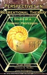PERSPECTIVES IN RECREATIONAL THERAPY ISSUES OF A DYNAMIC PROFESSION   1998  PDF电子版封面  1882883268   
