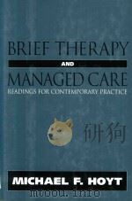 BRIEF THERAPY AND MANAGED CARE   1995  PDF电子版封面  078790077X  MICHAEL F.HOYT 
