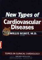NEW TYPES OF CARDIOVASCULAR DISEASES   1994  PDF电子版封面  0896402452  J.WILLIS HURST 