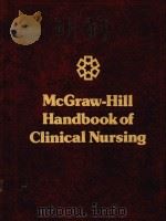 MCGRAW-HILL HANDBOOK OF CLINICAL NURSING   1979  PDF电子版封面  0070450200  MARGARET E.ARMSTRONG 