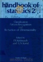 CLASSIFICATION PATTERN RECOGNITION AND REDUCTION OF DIMENSIONALITY   1982  PDF电子版封面  044486217X  P.R.KRISHNAIAH，L.N.KANAL 
