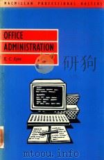 OFFICE ADMINISTRATION   1983  PDF电子版封面  0333471857  E.C.EYRE 