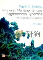 STRATEGIC MANAGEMENT AND ORGANISATIONAL DYNAMICS THE CHALLENGE OF COMPLEXITY TO WAYS OF THINKING ABO   1993  PDF电子版封面  9780273708117  RALPH D.STACEY 