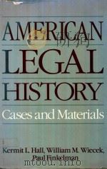 AMERICAN LEGAL HISTORY CASES AND MATERIALS   1991  PDF电子版封面  0195059077  KERMIT L.HALL，WILLIAM M.WIECEK 