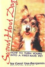 SECOND-HAND DOG:HOW TO TURN YOURS INTO A FIRST-RATE PET   1998  PDF电子版封面  0876057353  CAROL LEA BENJAMIN 