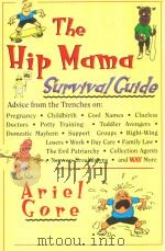 THE HIP MAMA SURVIVAL GUIDE   1998  PDF电子版封面  0786882328  ARIEL GORE 