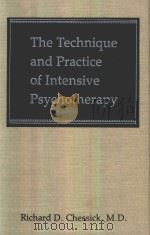 THE TECHNIQUE AND PRACTICE OF INTENSIVE PSYCHOTHERAPY   1991  PDF电子版封面  0876686579   