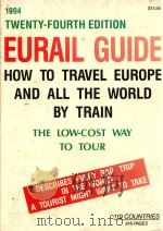 EURAIL GUIDE:HOW TO TRAVEL EUROPE AND ALL THE WORLD BY TRAIN TWENTY-FOURTH (1994) EDITION（1994 PDF版）