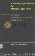 Knowledge specification for multiple legal tasks   1995  PDF电子版封面  9789041101327  Pepijn R. S. Visser 