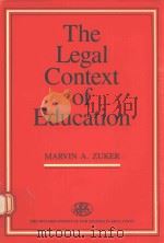 The legal context of education   1988  PDF电子版封面  0774403241  Marvin A. Zuker 