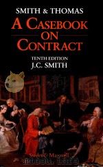 SMITH AND THOMAS A CASEBOOK ON CONTRACT TENTH EDITION   1996  PDF电子版封面  042153950X  SIR JOHN SMITH 