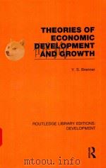 THEORIES OF ECONOMIC DEVELOPMENT AND GROWTH VOLUME 29   1966  PDF电子版封面  9780415593625  Y.S.BRENNER 