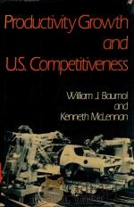 PRODUCTIVITY GROWTH AND U.S.COMPETITIVENESS   1985  PDF电子版封面  0195035267  WILLIAM J.BAUMOL，KENNETH MCLEN 