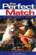 THE PERFECT MATCH A BUYER'S GUIDE TO DOGS   1996  PDF电子版封面  0876057679  CHRIS WALKOWICZ 
