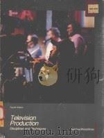 TELEVISION PRODUCTION DISCIPLINES AND TECHNIQUES FOURTH EDITION（1989 PDF版）